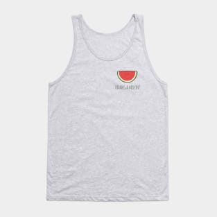 Thanks A Melon! Tank Top